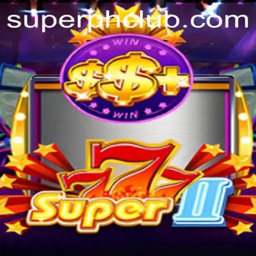 Introducing Super777II: Unleashing the Thrill of Gaming with New SuperPH Feature
